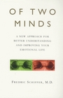 Of Two Minds A New Approach for Better Understanding Your Emotional Life