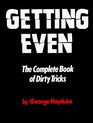Getting Even: The Complete Book of Dirty Tricks