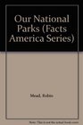 Our National Parks (Facts America Series)