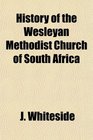 History of the Wesleyan Methodist Church of South Africa