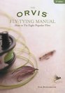 The Orvis FlyTying Manual Second Edition How to Tie Eight Popular Flies