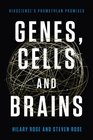 Genes Cells and Brains The Promethean Promises of the New Biology