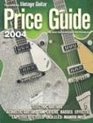 The Official Vintage Guitar  Magazine Price Guide 2004 Edition