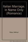 Italian Marriage: In Name Only (Romance HB)