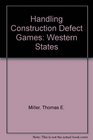 Handling Construction Defect Games Western States