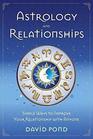 Astrology and Relationships Simple Ways to Improve Your Relationship with Anyone