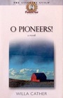 O Pioneers! (The Literary Guild Pioneer Star Series)