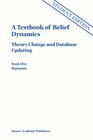A Textbook of Belief Dynamics Theory Change and Database Updating
