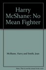 Harry McShane No Mean Fighter