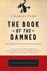 The Book of the Damned The Original Classic of Paranormal Exploration