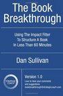The Book Breakthrough Using The Impact Filter to structure a book in less than 60 minutes
