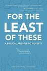 For the Least of These: A Biblical Answer to Poverty