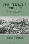 The Perilous Frontier Nomadic Empires and China