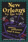 New Orleans by the Bowl Gumbos Jambalayas Soups and Stews