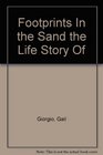 Footprints In the Sand the Life Story Of