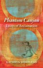 Phantom Canyon Essays of Reclamation