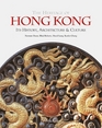 The Heritage Of Hong Kong Its History Architecture  Culture