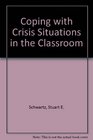 Coping With Crisis Situations in the Classroom