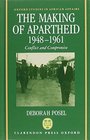The Making of Apartheid 19481961 Conflict and Compromise