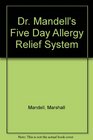 Dr Mandell's Five Day Allergy Relief System