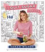 I Quit Sugar for Life Your FadFree Wholefood Wellness Code and Cookbook
