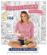 I Quit Sugar for Life: Your Fad-Free Wholefood Wellness Code and Cookbook