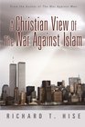 A Christian View Of The War Against Islam