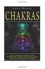 Chakras The Ultimate Beginner's Guide to Meditating Healing and Strengthening through the Power of Chakras