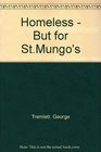Homeless  But for StMungo's