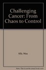 Challenging Cancer From Chaos to Control
