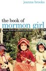 The Book of Mormon Girl  Stories from an American Faith