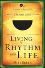 Living in the Rhythm of Life The SemiCircle