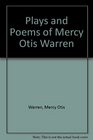 Plays and Poems of Mercy Otis Warren