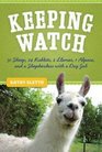 Keeping Watch 30 Sheep 24 Rabbits 2 Llamas 1 Alpaca and a Shepherdess with a Day Job