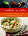 The CancerFighting Kitchen Nourishing BigFlavor Recipes for Cancer Treatment and Recovery