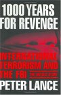 1000 Years for Revenge International Terrorism and the FBIthe Untold Story