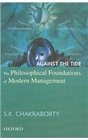 Against the Tide The Philosophical Foundations of Modern Management