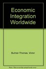 Economic Integration Worldwide