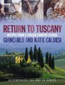 Return to Tuscany Recipes from a Tuscan Cookery School