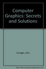 Computer Graphics Secrets  Solutions