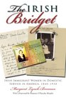 The Irish Bridget: Irish Immigrant Women in Domestic Service in America, 1840-1930 (New in Paper)