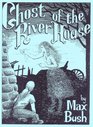 The Ghost of the River House