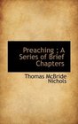 Preaching  A Series of Brief Chapters