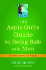 The Aspie Girl's Guide to Being Safe With Men The Unwritten Safety Rules Noone Is Telling You