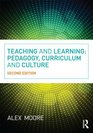 Teaching and Learning Pedagogy Curriculum and Culture