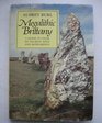 Megalithic Brittany A Guide to over 350 Ancient Sites and Monuments