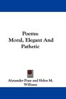 Poems Moral Elegant And Pathetic