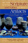 Scripture and Other Artifacts Essays on the Bible and Archaeology in Honor of Philip J King