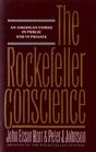 The Rockefeller Conscience An American Family in Public and in Private