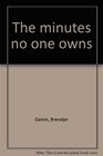 The minutes no one owns